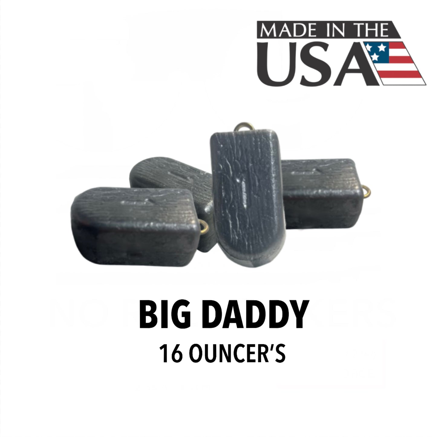 “BIG DADDY” 16oz Sinker